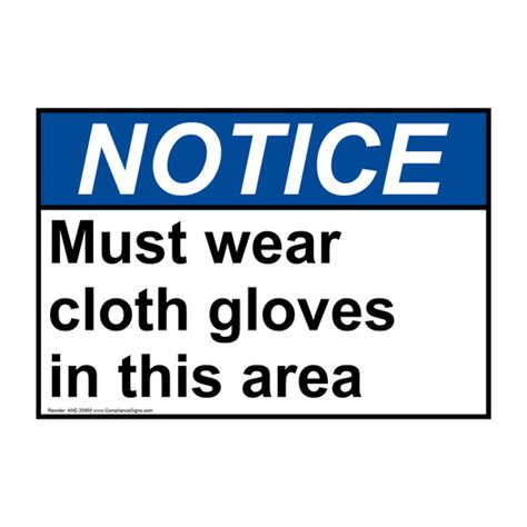 Notice Sign Must Wear Cloth Gloves In This Area ANSI Workplace Safety