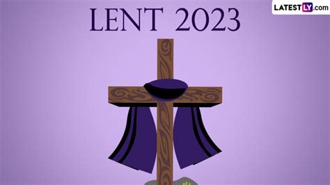 Lent 2023 Start Date In Calendar Know Lent Season History And