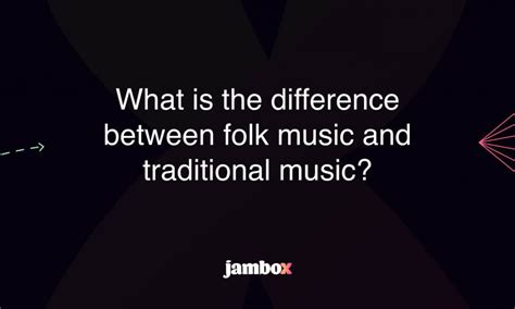 What Is The Difference Between Folk Music And Traditional Music