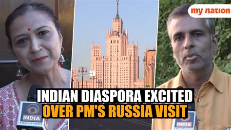 Indian Diaspora Excited Over Pm Modis Russia Visit Youtube