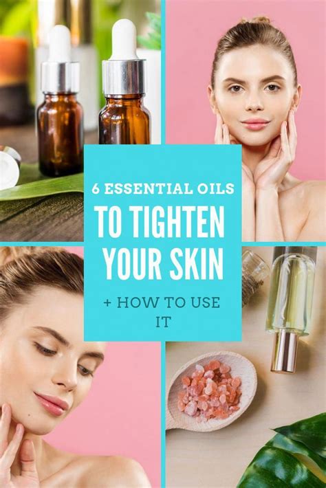 6 Best Essential Oils To Tighten Skin How To Use It Skintighteningtips In 2020 Natural Skin