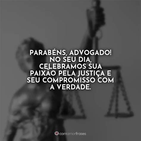 Frases De Feliz Dia Do Advogado 11 De Agosto Amor Frases