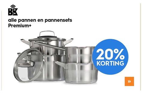 Bk Alle Pannen En Pannensets Premium Korting Aanbieding Bij