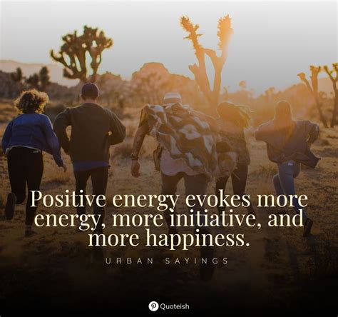 30+ Strongest Positive Energy Quotes - QUOTEISH