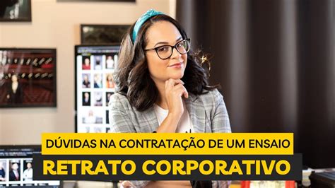 Dúvidas Que Surgem na Contratação de um Ensaio Corporativo YouTube