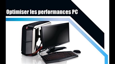 Comment Améliorer Les Performances De Son Pc Youtube