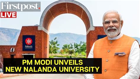 Pm Modi Live India S Pm Modi Inaugurates Nalanda Universitys New