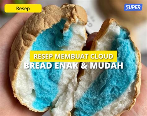 Resep Cloud Bread Roti Yang Viral Di Tiktok Dengan Mudah