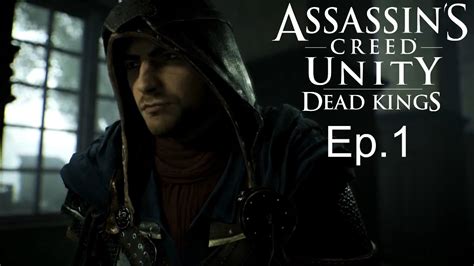 Assassins Creed Unity Dead King Ep1 Youtube