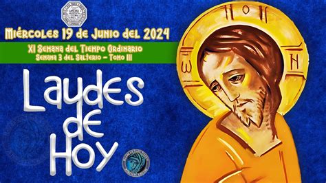 LAUDES DEL DIA DE HOY MIERCOLES 19 DE JUNIO 2024 Camino Neocatecumenal