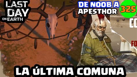 LA ÚLTIMA COMUNA 325 DNAAP LAST DAY ON EARTH SURVIVAL El