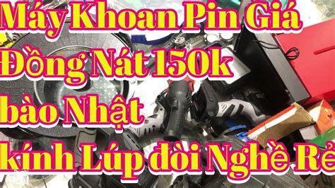 E Thanh Lý Tan Nát Khoan Nhật 150kmáy Màipetong Pin Máy Bàohuyết áp