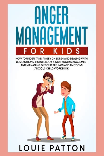 Anger Management For Kids How To Understand Angry Children And