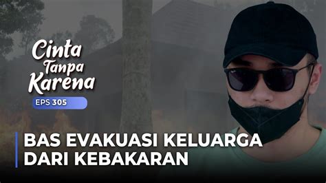 Tetap Tenang Bas Evakuasi Keluarga Wibowo Dari Kebakaran Cinta Tanpa