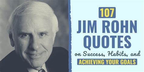 107 Jim Rohn Quotes On Success Habits And Achieving Your Goals