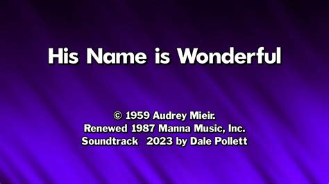 His Name Is Wonderful Nd Video Soundtrack With Lyrics For Worship Youtube