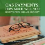 Oas Payments How Much Will You Receive From Old Age Security Tame