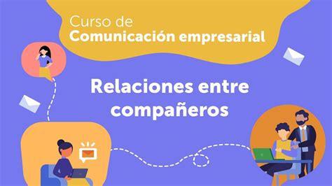 Cómo mejorar la comunicación con los compañeros de trabajo l