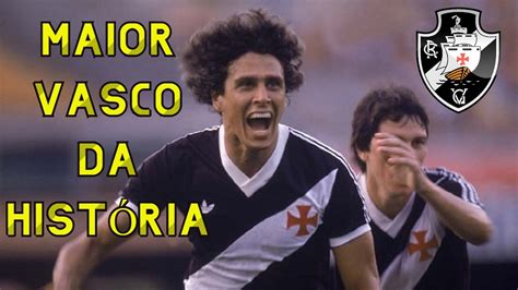 O Maior Vasco Da Hist Ria A Sele O Vasca Na Eleita Pela Torcida