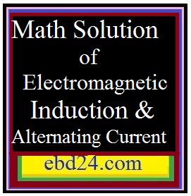 Math Solution Of Electromagnetic Induction Alternating Current