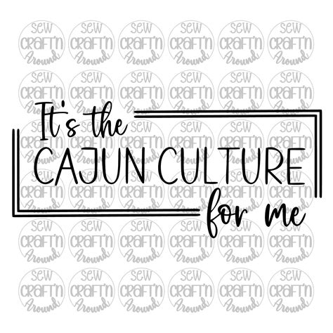 Cajun Culture Svg Png It S The Cajun For Me Svg Louisiana Svg Png