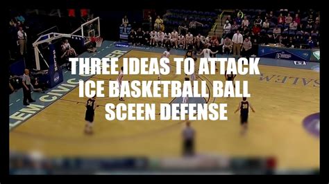 Three Ideas To Attack Ice Basketball Ball Screen Defense Youtube