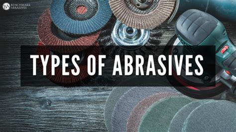 types  abrasives commonly  abrasives benchmark abrasives