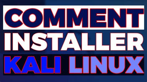 Comment Installer Kali Linux Sur Une Machine Virtuelle YouTube