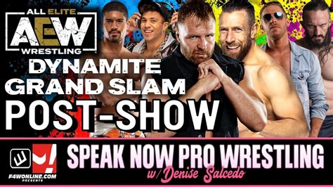 Aew Dynamite Grand Slam Post Show Review W Denise