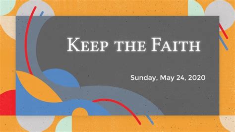 Keep The Faith 52420 Logos Sermons