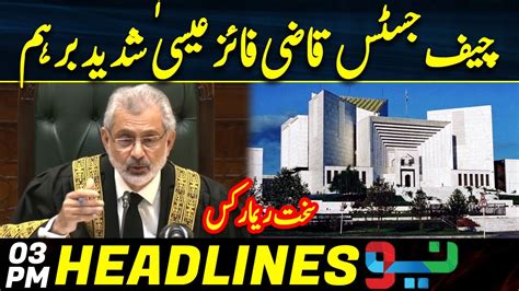 Strict Remarks Of Chief Justice Of Pakistan Headlines 3 PM 25