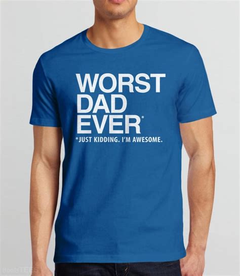 Funny Dad Gift Worst Dad Ever T Shirt Funny Tees For Dad Etsy