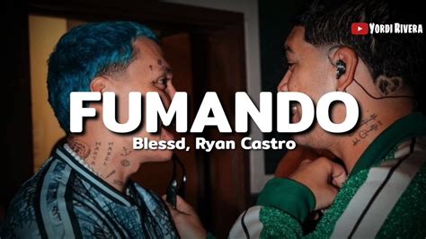 Blessd Ryan Castro Fumando Letra Youtube