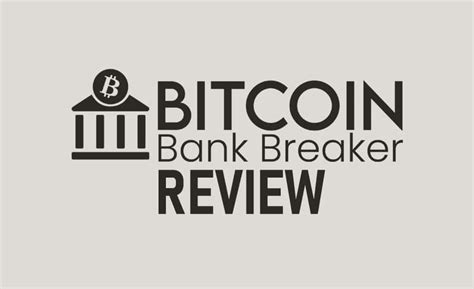 Bitcoin Bank Breaker