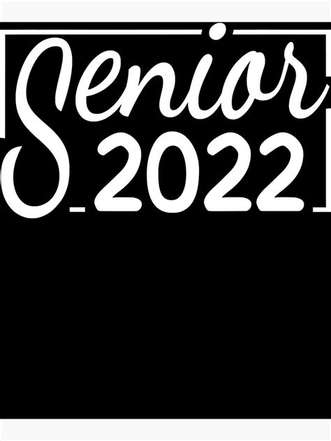 Senior 2022 Class Of 2022 Graduation Grad Graduate 22 Poster For Sale By Yeniorrego96 Redbubble