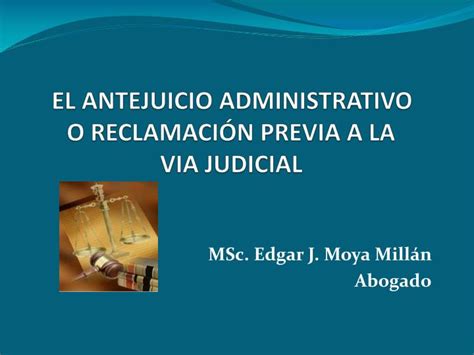 Ppt El Antejuicio Administrativo O Reclamaci N Previa A La Via