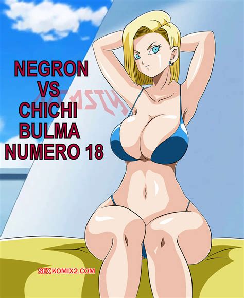 Comic Porno Negron Vs Chichi Bulma Y Numero Dicasty C Mico De