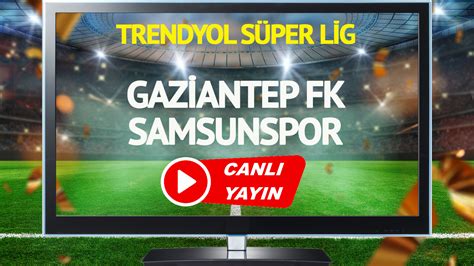 CANLI YAYIN Gaziantep FK Samsunspor maçı Bein Sports şifresiz izle