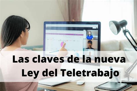 Las Claves De La Nueva Ley Del Teletrabajo Mundo Emprende