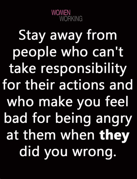 Stay Away From People Who Cant Take Responsibility For Their Actions