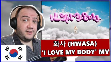 화사 HWASA I Love My Body MV TEACHER PAUL REACTS YouTube