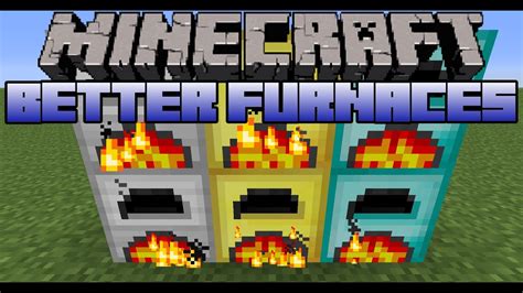 Minecraft Mod Showcase Better Furnaces Mod Review Youtube