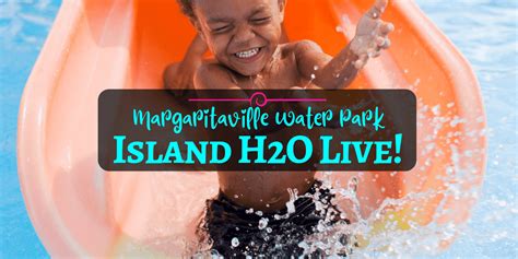 Island H2o Live Margaritaville Water Park Is Making A Splash