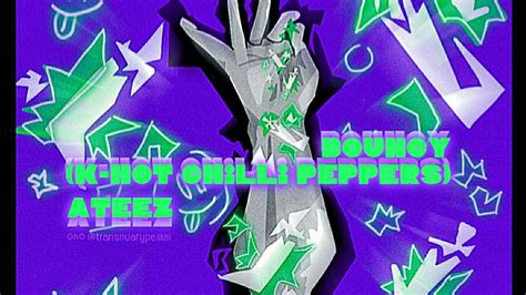 Ateez Bouncy K Hot Chilli Peppers Vietsub Youtube