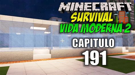 Minecraft Vida Moderna 2 Capitulo 191 El Laberinto De Cristal O Casa