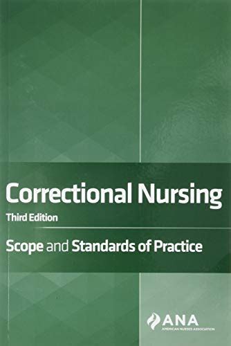 Correctional Nursing Scope And Standards Of Practice Third Edition By American Nurses