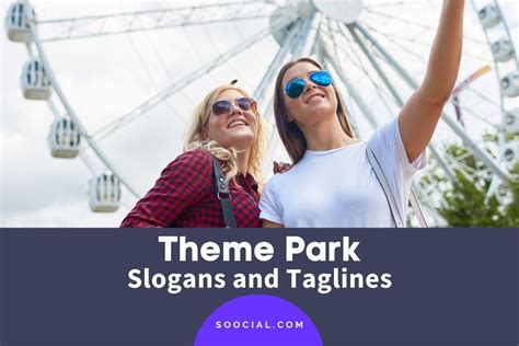 551 Theme Park Slogans To Become The Talk Of The Town Soocial