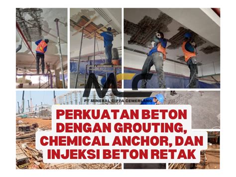 Perkuatan Beton Dengan Grouting Chemical Anchor Dan Injeksi Beton