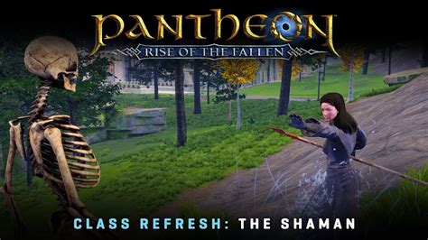 Pantheon Rise Of The Fallen Shaman Refresh Unveils Exciting Gameplay