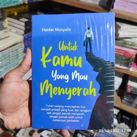 Buku Motivasi Untuk Kamu Yang Mau Menyerah Haidar Musyafa Lazada